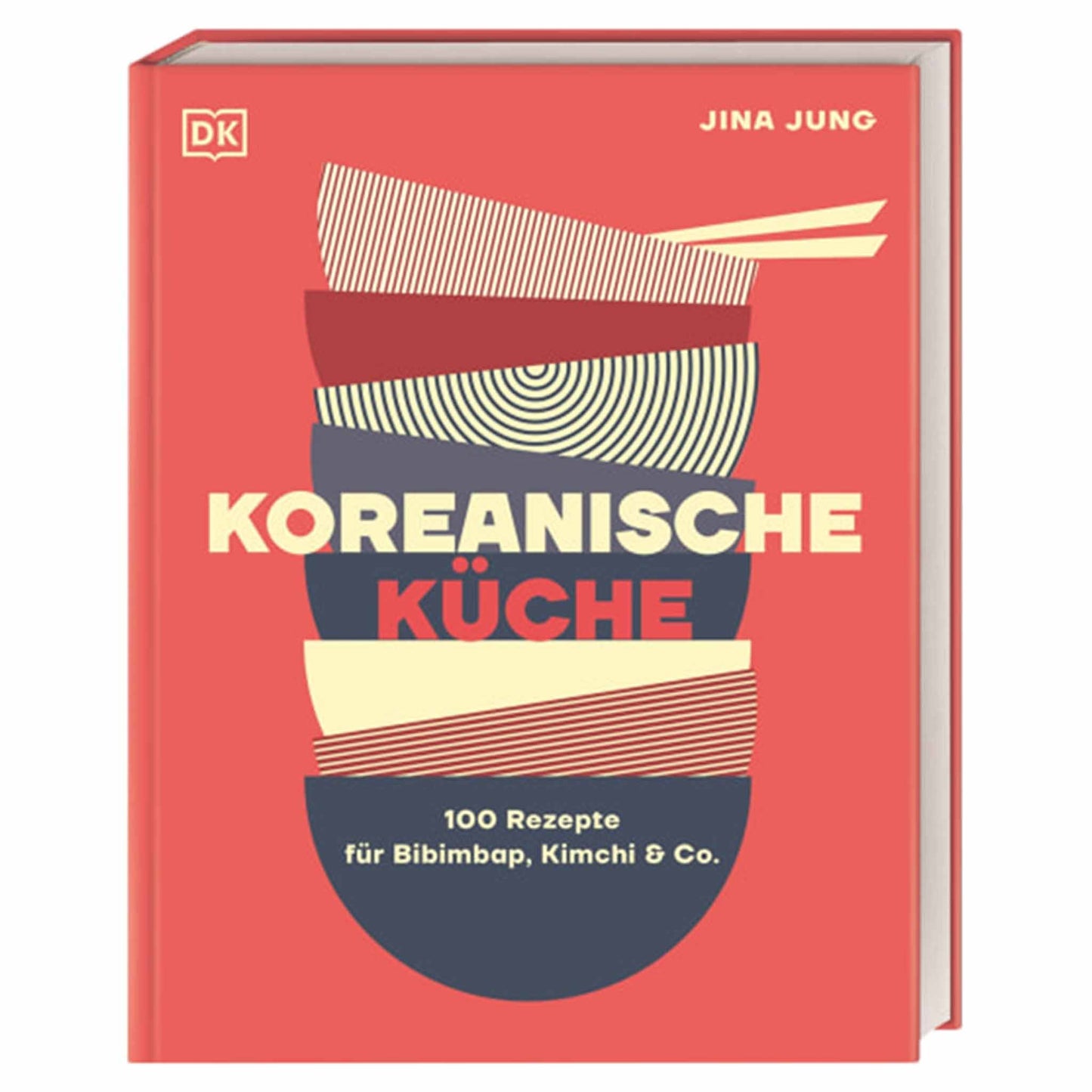 Koreanische Küche - 100 Rezepte für Bibimbap, Kimchi & Co. | Jina Jung